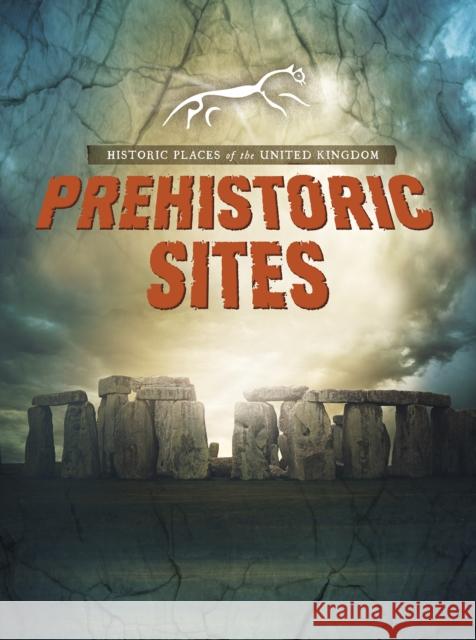 Prehistoric Sites Malam, John 9781474754231 Capstone Global Library Ltd - książka