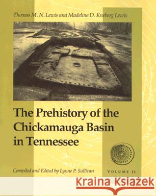 Prehistory Chickamauga : Basin Tennessee Thomas M. N. Lewis Lynne P. Sullivan Madeline D. Kneberg Lewis 9780870498640 University of Tennessee Press - książka