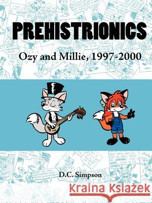 Prehistrionics: Ozy and Millie, 1997-2000 D., C. Simpson 9781847287731 Lulu.com - książka