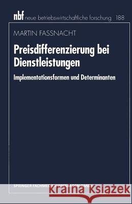 Preisdifferenzierung Bei Dienstleistungen: Implementationsformen Und Determinanten Fassnacht, Martin 9783409132879 Springer - książka