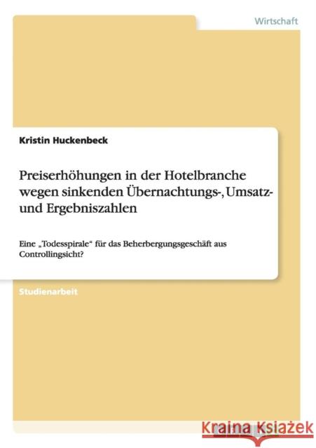Preiserhöhungen in der Hotelbranche wegen sinkenden Übernachtungs-, Umsatz- und Ergebniszahlen: Eine 