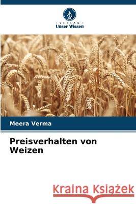 Preisverhalten von Weizen Verma, Meera 9786208815523 Verlag Unser Wissen - książka