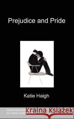 Prejudice and Pride Katie Haigh 9781849918633 Chipmunkapublishing - książka