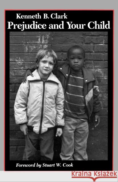Prejudice and Your Child Kenneth B. Clark Stuart W. Cook 9780819561558 Wesleyan University Press - książka