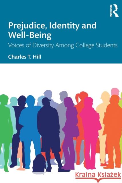 Prejudice, Identity and Well-Being: Voices of Diversity Among College Students Hill, Charles T. 9781032114132 Taylor & Francis Ltd - książka