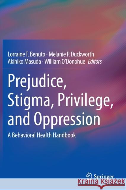 Prejudice, Stigma, Privilege, and Oppression: A Behavioral Health Handbook Benuto, Lorraine T. 9783030355166 Springer - książka