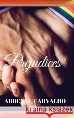 Prejudices: Fiction Romance Carvalho, Abdenal 9781715246310 Blurb - książka