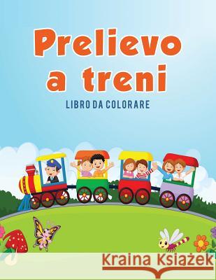 Prelievo a treni: Libro da colorare Kids, Coloring Pages for 9781635893625 Coloring Pages for Kids - książka