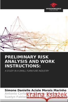 Preliminary Risk Analysis and Work Instructions Simone Danielle Aciole Morais Marinho, Antonio Carlos de Queiroz Santos, Suelyn Fabi Aciole Morais de Queiroz 9786204425252 International Book Market Service Ltd - książka