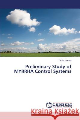 Preliminary Study of MYRRHA Control Systems Morresi Giulia 9783659745690 LAP Lambert Academic Publishing - książka