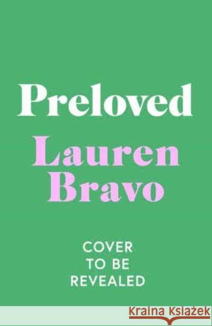 Preloved: A sparklingly witty and relatable debut novel Lauren Bravo 9781398510623 Simon & Schuster Ltd - książka