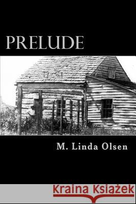 Prelude M. Linda Olsen 9781495973239 Createspace - książka