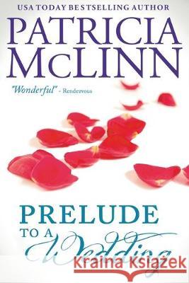 Prelude to a Wedding (The Wedding Series, Book 1) Patricia McLinn 9781944126575 Craig Place Books - książka