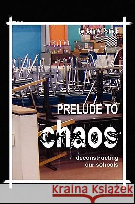 Prelude to Chaos John V. Patrick 9781441536624  - książka