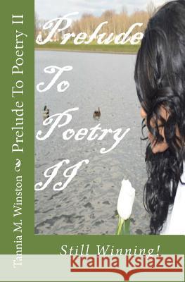 Prelude To Poetry II: Still Winning! Winston, Brion T. 9781532730313 Createspace Independent Publishing Platform - książka