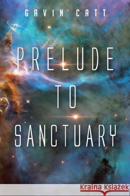 Prelude to Sanctuary Gavin Catt 9781800745643 Olympia Publishers - książka