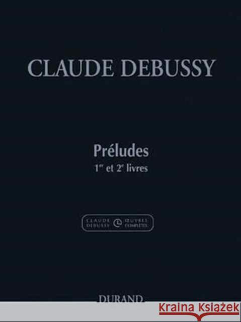 Preludes - Books 1 and 2 Claude Debussy 9780634091254 Durand Press - książka