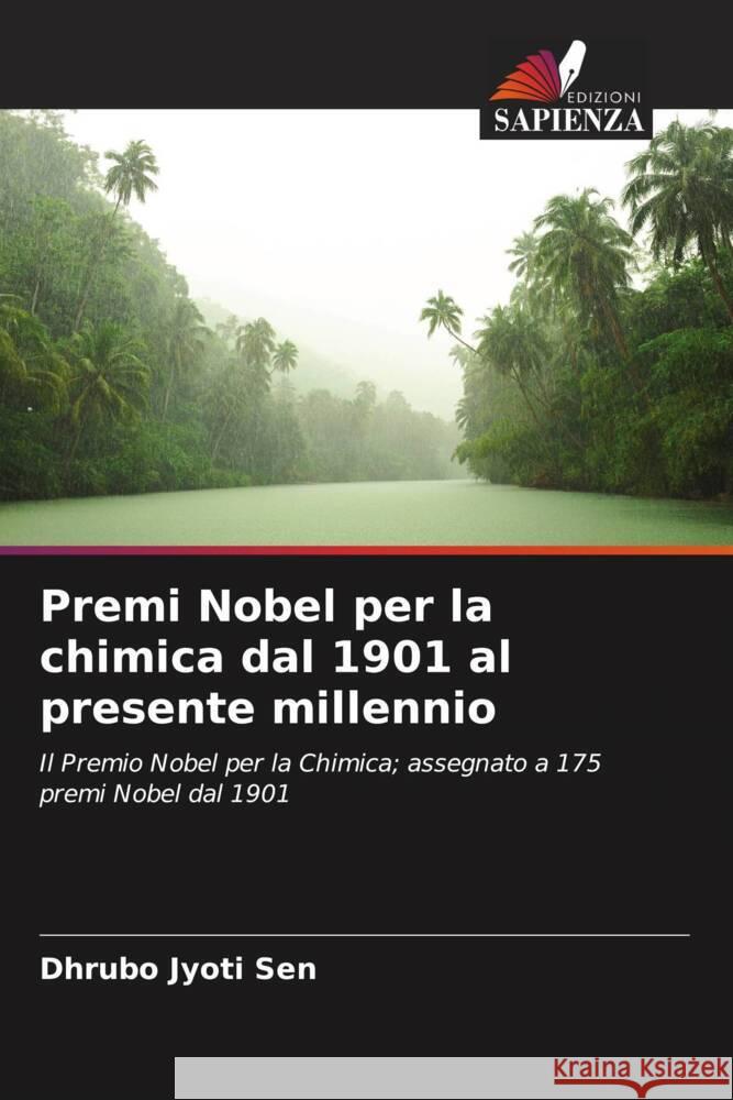 Premi Nobel per la chimica dal 1901 al presente millennio Sen, Dhrubo Jyoti 9786207954612 Edizioni Sapienza - książka