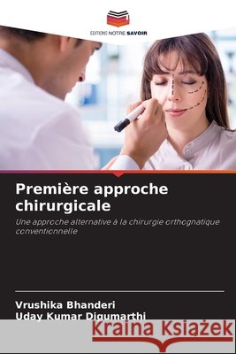 Premi?re approche chirurgicale Vrushika Bhanderi Uday Kumar Digumarthi 9786207776252 Editions Notre Savoir - książka