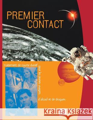 Premier Contact: Traitement de Courte Duree Pour Les Jeunes Usagers D'Alcool Et de Drogues Camh 9780888683564 Centre for Addiction and Mental Health - książka