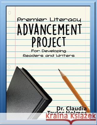 Premier Literacy ADVANCEMENT PROJECT For Developing Readers and Writers Holmes, Claudia Taylor 9780996131216 Premier Publishing House - książka