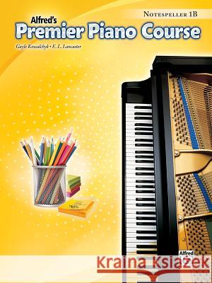 Premier Piano Course -- Notespeller: Level 1b Gayle Kowalchyk E. L. Lancaster 9781470614881 Alfred Publishing Co., Inc. - książka