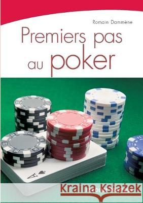 Premiers pas au poker Romain Dammène 9782212538939 Eyrolles Group - książka