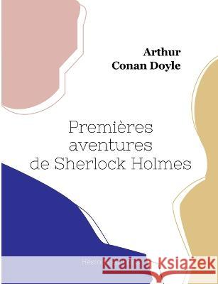 Premi?res aventures de Sherlock Holmes Arthur Conan Doyle 9782385121716 Hesiode Editions - książka