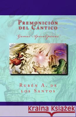 Premonición del Cántico Santos Garcia, Ruben 9781979732260 Createspace Independent Publishing Platform - książka