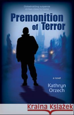 Premonition of Terror Kathryn Orzech 9780989226141 Dreamwatch Press - książka