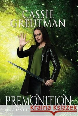 Premonition: The Ability to See the Future Cassie Greutman 9781964185118 Fully Invested Publishing - książka