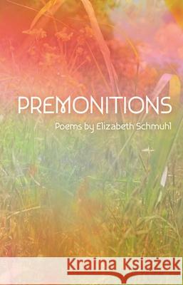 Premonitions Elizabeth Schmuhl 9780814344989 Wayne State University Press - książka