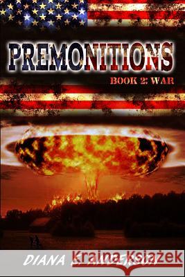 Premonitions: Book2: War Diana E. Anderson 9780692164105 Creative Texts Publishers, LLC - książka