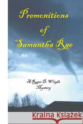 Premonitons of Samantha Rae MR Roger Dale Wright Mrs Wanda Gail Wright 9781539673958 Createspace Independent Publishing Platform - książka