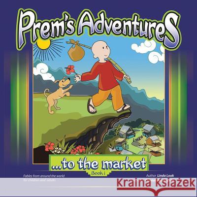 Prem's Adventures: Book 1: ...to the market Linda Look 9781504346238 Balboa Press - książka