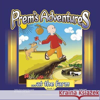 Prem's Adventures: Book 3: ...at the farm Look, Linda 9781504346214 Balboa Press - książka