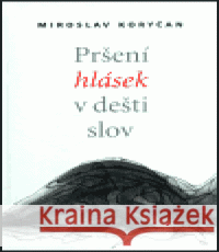 Pršení hlásek v dešti slov Miroslav Koryčan 9788086370149 Cherm - książka