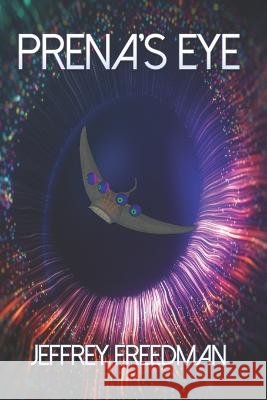 Prena's Eye Jeffrey Freedman 9781710986877 Independently Published - książka