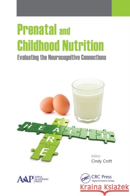 Prenatal and Childhood Nutrition: Evaluating the Neurocognitive Connections Cindy Croft 9781774632413 Apple Academic Press - książka