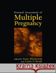 Prenatal Assessment of Multiple Pregnancy Isaac Blickstein Louis G. Keith 9780415384247 Informa Healthcare - książka