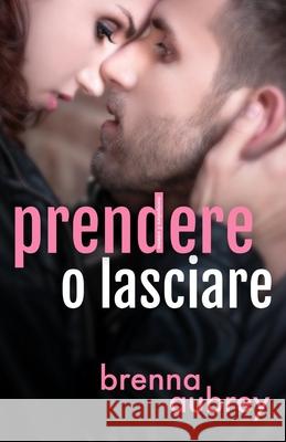 Prendere o lasciare Brenna Aubrey Mirella Banfi 9781940951843 Silver Griffon Associates - książka