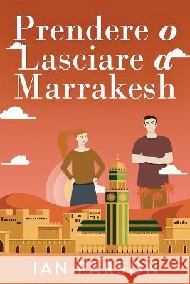 Prendere o lasciare a Marrakesh Ian Parson Ersilia Serri 9784824165503 Next Chapter - książka