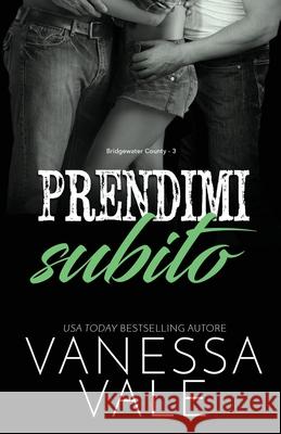 Prendimi subito: Edizione a grandi caratteri Vanessa Vale 9781795950442 Bridger Media - książka