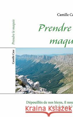 Prendre le maquis Camille Case 9782810612789 Books on Demand - książka