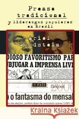 Prensa Tradicional Y Liderazgos Populares En Brasil Ariel Goldstein 9781945234026 Editorial a Contracorriente - książka