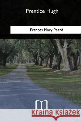 Prentice Hugh Frances Mary Peard 9781986943147 Createspace Independent Publishing Platform - książka