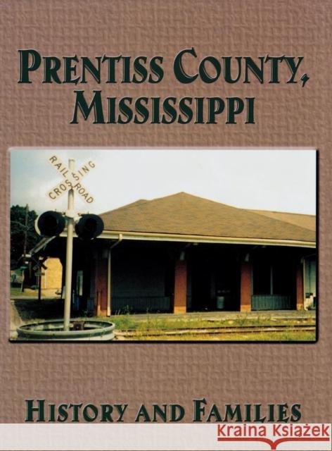 Prentiss County, Mississippi: History and Families Turner Publishing                        Turner Publishing 9781563117848 Turner - książka