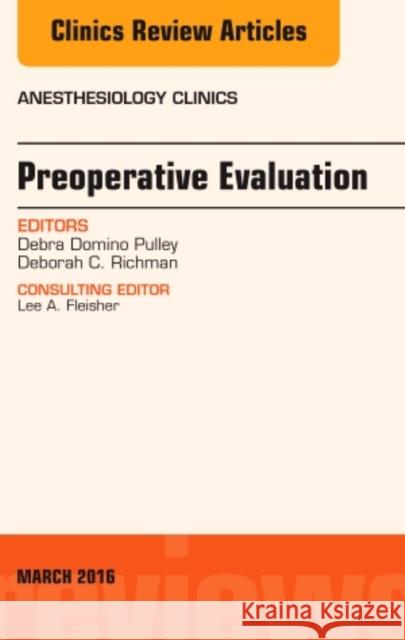 Preoperative Evaluation, an Issue of Anesthesiology Clinics: Volume 34-1 Pulley, Debra 9780323442299 Elsevier Health Sciences - książka