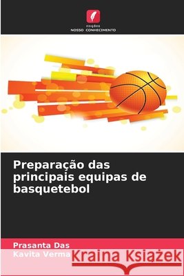 Preparação das principais equipas de basquetebol Das, Prasanta, Verma, Kavita 9786208489755 Edições Nosso Conhecimento - książka