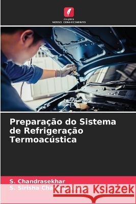 Preparação do Sistema de Refrigeração Termoacústica S Chandrasekhar, S Sirisha Chandrasekhar 9786205387962 Edicoes Nosso Conhecimento - książka